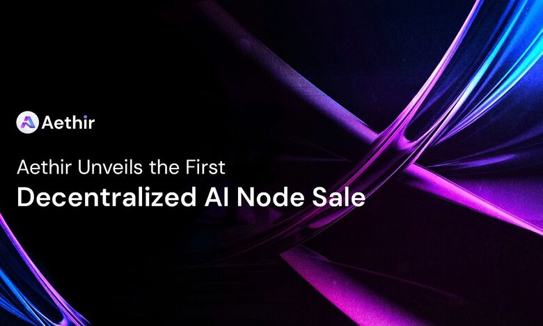 Aethir lança sua primeira venda pública de nodes de IA descentralizados, abrindo caminho para uma revolução na computação em nuvem